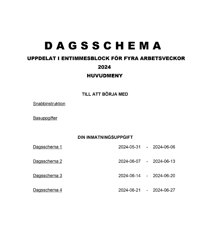 Dagsschema 1 tim 4 arbetsveckor 1 objekt