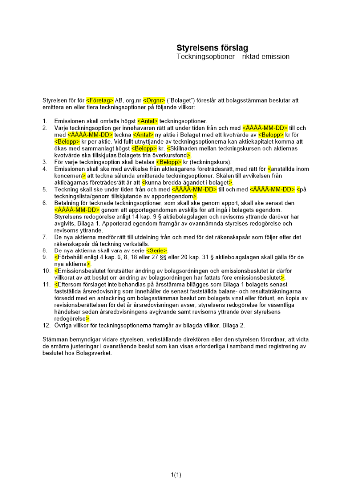 Styrelsens förslag - Riktad apportemission - Teckningsoptioner - Privat ej avstämningsbolag